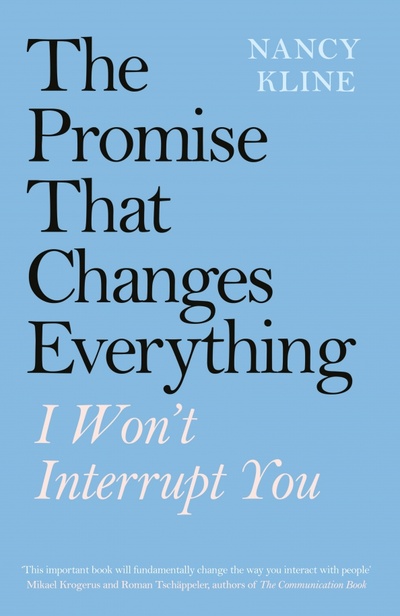 Книга: The Promise That Changes Everything. I Won’t Interrupt You (Kline Nancy) ; Penguin Life, 2020 