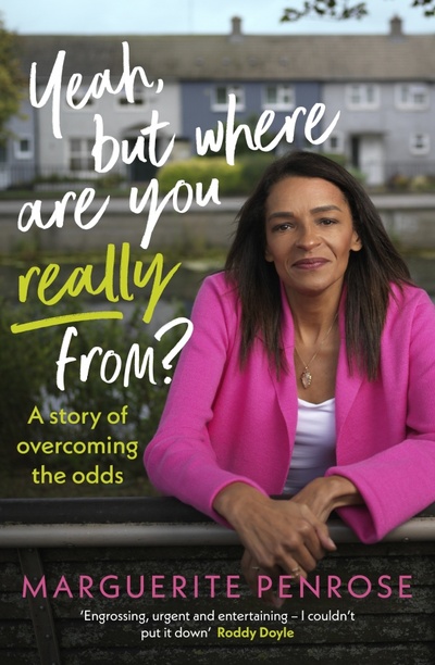 Книга: Yeah, But Where Are You Really From? A story of overcoming the odds (Penrose Marguerite) ; Penguin, 2022 