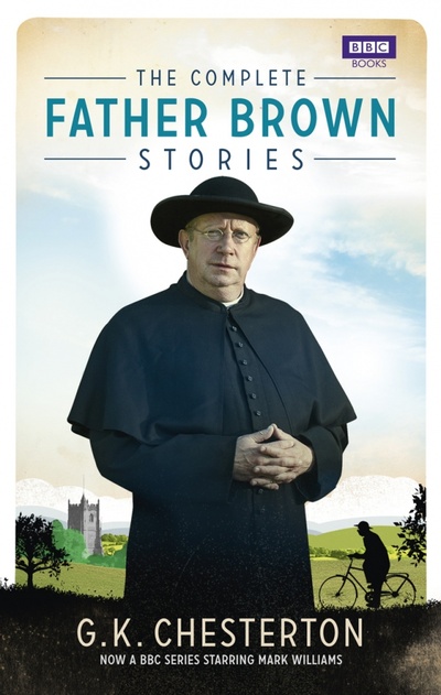 Книга: The Complete Father Brown Stories (Chesterton Gilbert Keith) ; BBC books, 2013 