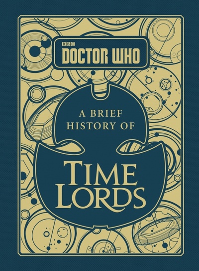 Книга: Doctor Who. A Brief History of Time Lords (Tribe Steve) ; BBC books, 2017 
