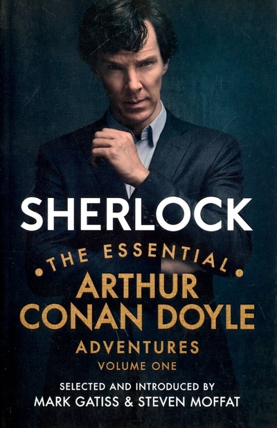 Книга: Sherlock. The Essential Arthur Conan Doyle Adventures. Volume 1 (Doyle Arthur Conan) ; BBC books, 2016 
