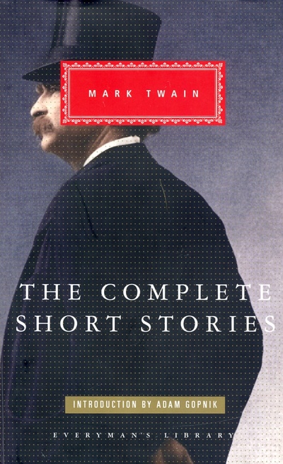 Книга: The Complete Short Stories (Twain Mark) ; Everyman, 2012 