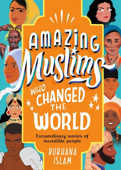 Книга: Amazing Muslims who Changed the World (Islam Burhana) ; Puffin, 2020 