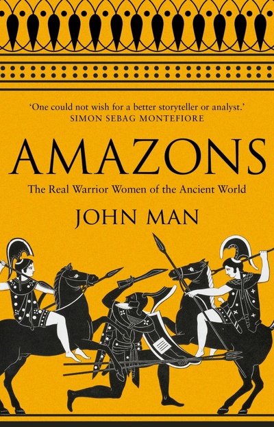 Книга: Amazons. The Real Warrior Women of the Ancient World (Man John) ; Corgi book, 2018 