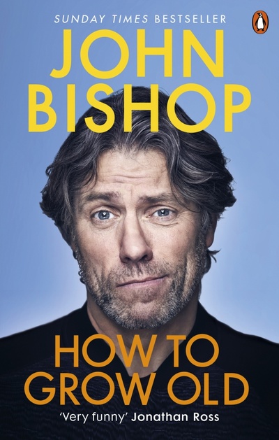 Книга: How to Grow Old (Bishop John) ; Ebury Press, 2020 