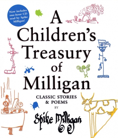 Книга: A Children's Treasury of Milligan. Classic Stories and Poems by Spike Milligan (Milligan Spike) ; Virgin books, 2006 