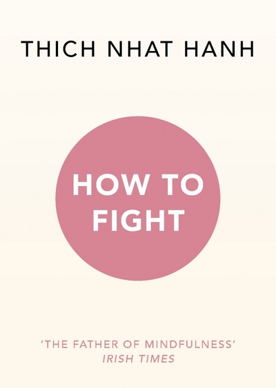 Книга: How To Fight (Hanh Thich Nhat) ; Rider, 2018 