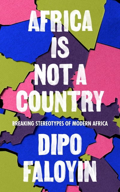 Книга: Africa Is Not a Country (Faloyin Dipo) ; Harvill Secker