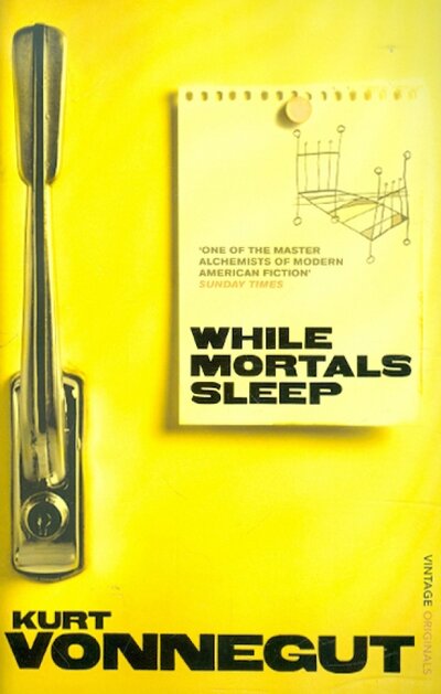 Книга: While Mortals Sleep (Vonnegut Kurt , Воннегут Курт) ; Random House, 2011 