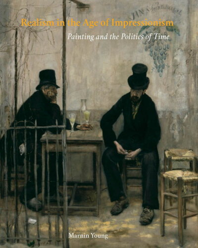 Книга: Realism in the Age of Impressionism (Young M.) ; Yale University Press, 2015 