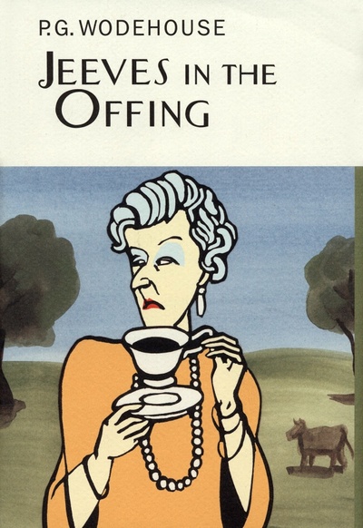 Книга: Jeeves in the Offing (Wodehouse Pelham Grenville) ; Everyman, 2002 