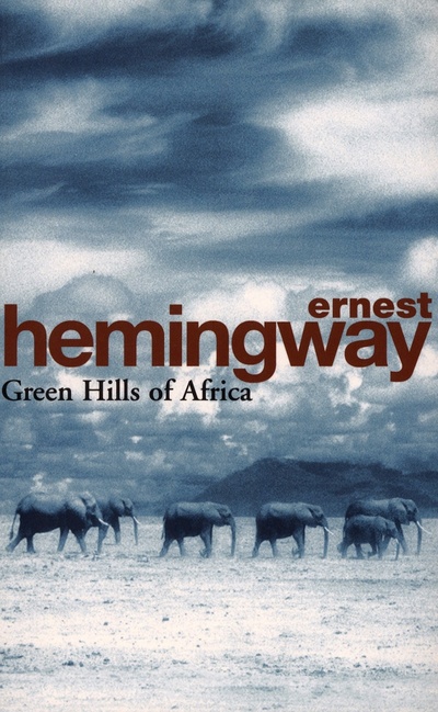 Книга: Green Hills Of Africa (Hemingway Ernest) ; Arrow Books, 2004 