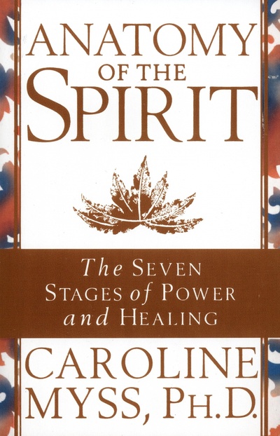 Книга: Anatomy Of The Spirit (Myss Caroline) ; Bantam books