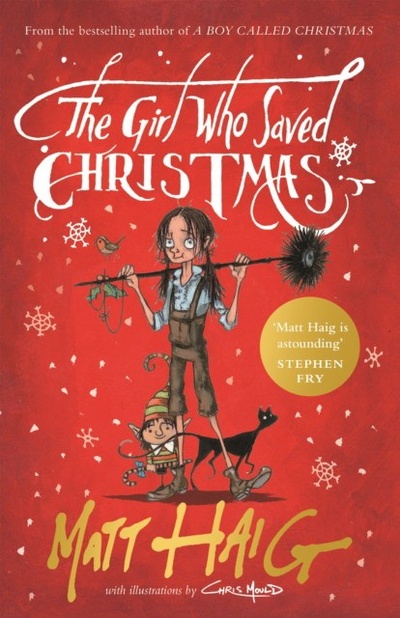 Книга: The Girl Who Saved Christmas HB (Haig M., Mould C.) ; Canongate, 2016 