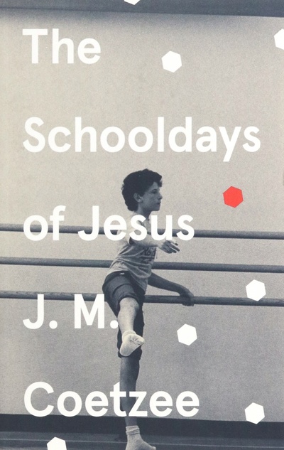 Книга: The Schooldays of Jesus (Coetzee J.M.) ; Vintage books, 2021 