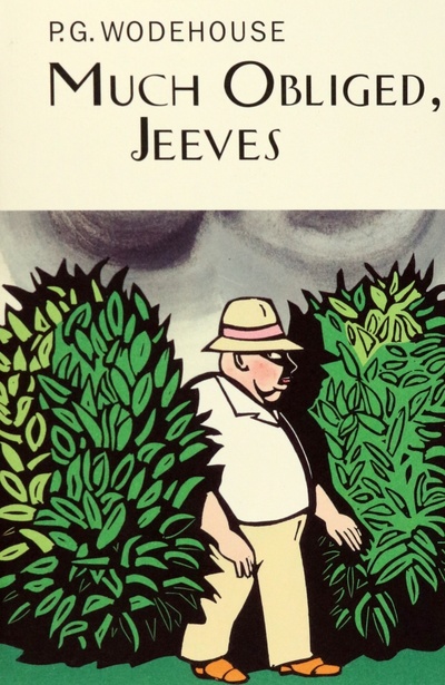 Книга: Much Obliged, Jeeves (Wodehouse Pelham Grenville) ; Everyman, 2004 
