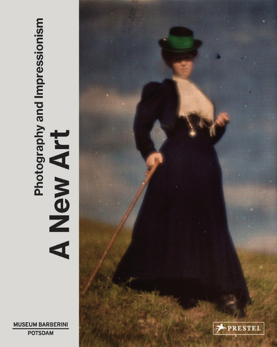 Книга: A New Art - Photography and Impressionism EN (Отсутствует) ; Prestel, 2022 