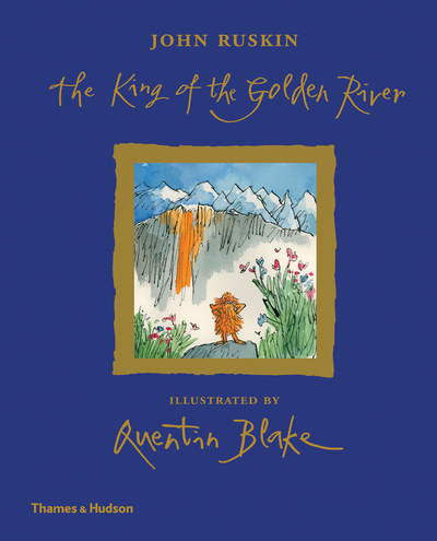 Книга: The King of the Golden River HC (Ruskin J., Blake Q.) ; THAMES & HUDSON, 2019 