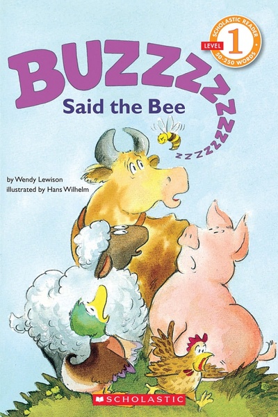 Buzz Said the Bee. Level 1 Scholastic Inc. 