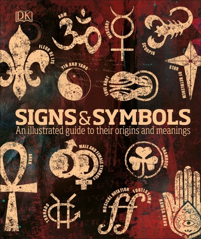 Signs & Symbols. An Illustrated Guide to Their Origins and Meanings Dorling Kindersley 