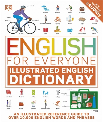 Книга: English for Everyone. Illustrated English Dictionary with Free Online Audio (Booth Thomas) ; Dorling Kindersley, 2022 