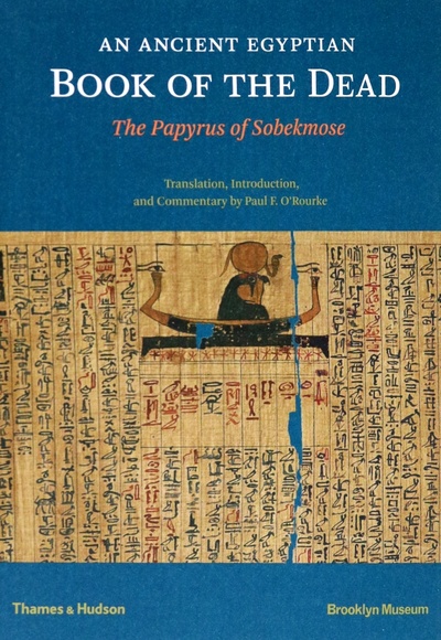 An Ancient Egyptian Book of the Dead. The Papyrus of Sobekmose Thames&Hudson 