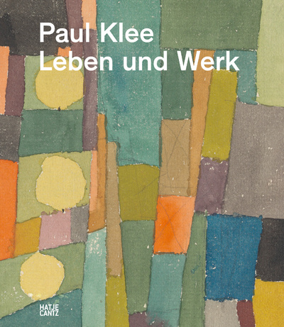 Книга: Paul Klee. Leben und Werk; HATJE CANTZ, 2020 