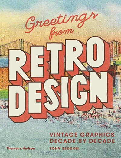 Книга: Greetings from Retro Design (Seddon T.) ; THAMES & HUDSON, 2015 