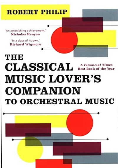 Книга: The Classical Music Lover's Companion to Orchestral Music (Philip R.) ; Yale University Press, 2020 