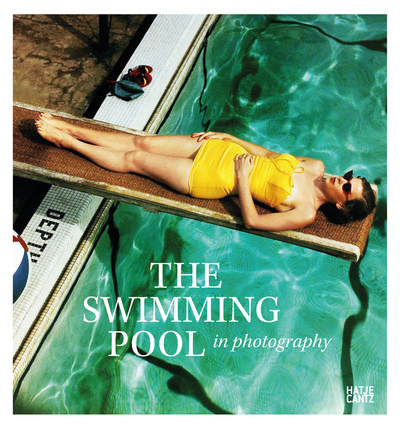 Книга: The Swimming Pool in Photography; HATJE CANTZ, 2018 