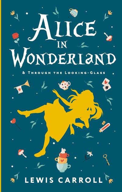 Книга: Alice s Adventures in Wonderland. Through the Looking-Glass, and What Alice Found There (Льюис Кэрролл) ; ООО 