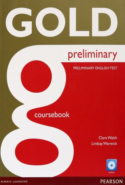 Книга: Gold. Preliminary. Coursebook with CD (Walsh Clare, Warwick Lindsay) ; Pearson, 2015 