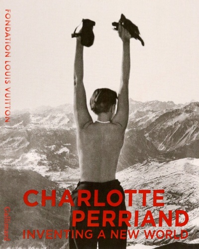 Charlotte Perriand. Inventing A New World Gallimard 