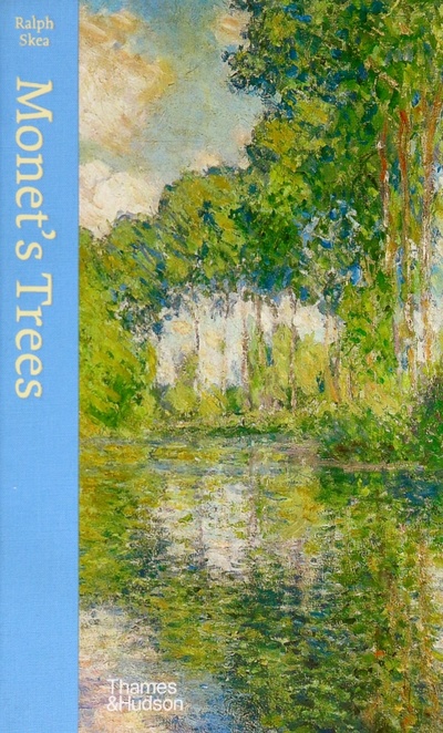 Monet's Trees. Paintings and Drawings by Claude Monet Thames&Hudson 