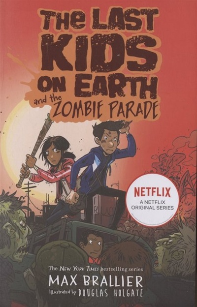 Книга: The Last Kids on Earth and the Zombie Parade (Бралье Макс) ; Harper Collins Publishers, 2019 