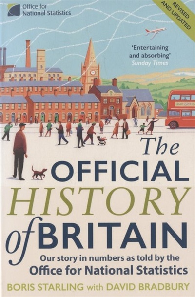 Книга: The Official History of Britain: Our Story in Numbers as Told by the Office for National Statistics (Starling B., Bradbury D.) ; Harper Collins, 2022 