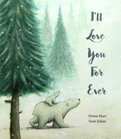 Книга: I'll Love You For Ever (PB) (Hart Owen, Джулиан Шон) ; Little, Brown and Company