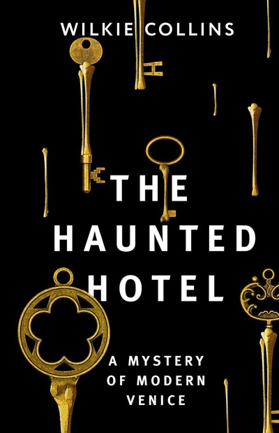 Книга: The Haunted Hotel: A Mystery of Modern Venice (Коллинз Уилки) ; ООО 