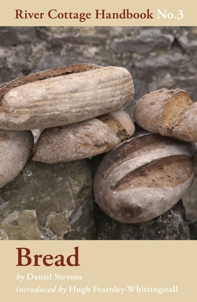 Книга: Bread. River Cottage Handbook No.3 (Stevens Daniel) ; Bloomsbury, 2009 