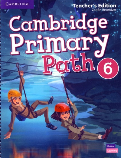 Книга: Cambridge Primary Path. Level 6. Teacher's Edition (Rezmuves Zoltan) ; Cambridge, 2019 
