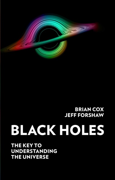Книга: Black Holes. The Key to Understanding the Universe (Cox Brian, Forshaw Jeff) ; William Collins, 2022 