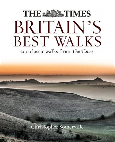 Книга: The Times Britain’s Best Walks. 200 classic walks from The Times (Somerville Christopher) ; Times Books, 2018 