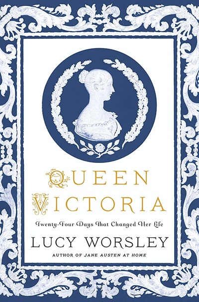 Книга: Queen Victoria. Twenty-Four Days that Changed her Life (Worsley L.) ; Hodder & Stoughton Ltd., 2019 