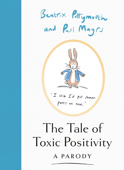 Книга: The Tale of Toxic Positivity. A Parody (Pottymouth Beatrix, Magrs Paul) ; Harpercollins, 2022 