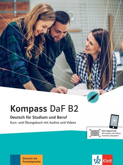 Книга: Kompass DaF B2. Deutsch für Studium und Beruf. Kurs- und Übungsbuch mit Audios und Videos (Braun Birgit, Jin Friederike, Schmeiser Daniela) ; Klett, 2020 