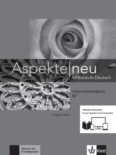 Книга: Aspekte neu. Mittelstufe Deutsch. B2. Unterrichtshandbuch inklusive Lizenzcode (Frohlich Susanne) ; Klett, 2020 