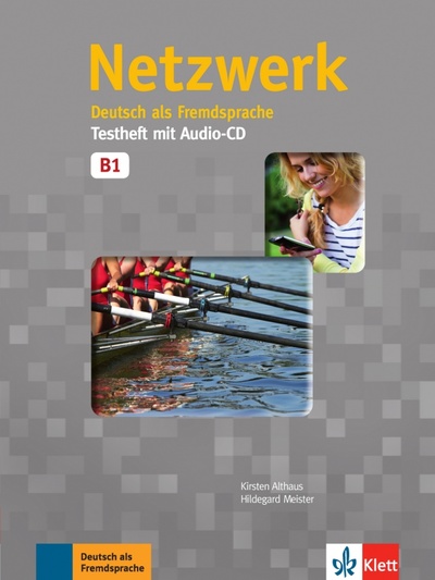 Книга: Netzwerk B1. Deutsch als Fremdsprache. Testheft mit Audio-CD (Althaus Kirsten, Meister Hidegard) ; Klett, 2022 