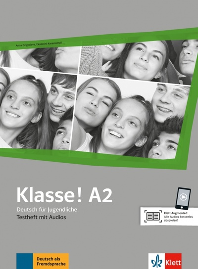 Книга: Klasse! A2. Deutsch für Jugendliche. Testheft mit Audios (Grigorieva Anna, Karamichali Ekaterini) ; Klett, 2023 