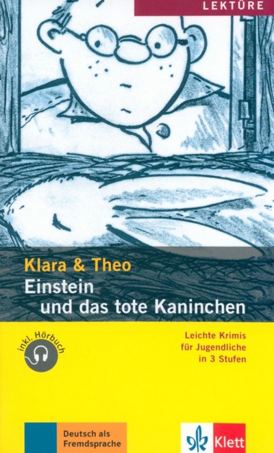 Книга: Einstein und das tote Kaninchen. Leichte Krimis für Jugendliche + Audio-Online (Klara, Theo) ; Klett, 2017 