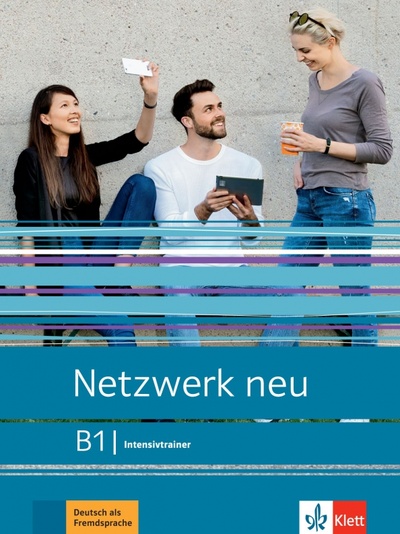 Книга: Netzwerk neu B1. Deutsch als Fremdsprache. Intensivtrainer (Rusch Paul) ; Klett, 2021 